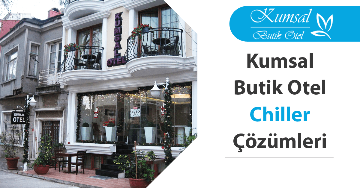 kumsal butik otel chiller çözümleri